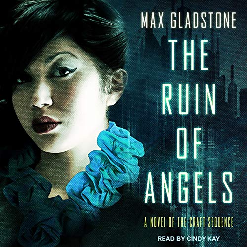 The Ruin of Angels Audiolivro Por Max Gladstone capa