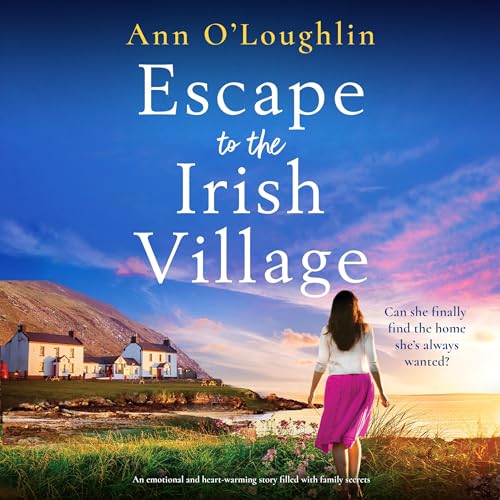 Escape to the Irish Village Audiobook By Ann O'Loughlin cover art