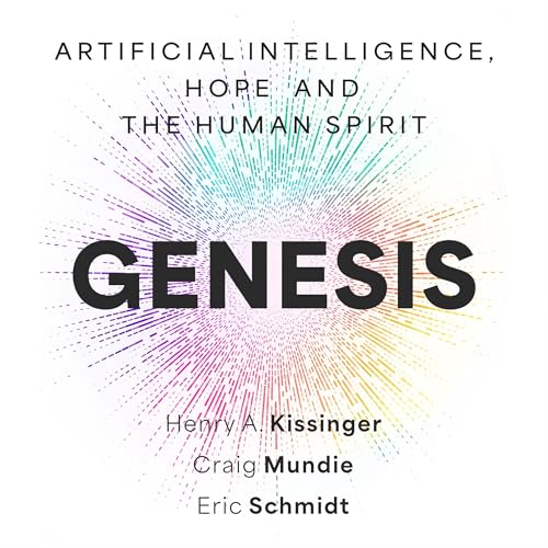 Genesis Audiobook By Eric Schmidt, Henry A. Kissinger, Craig Mundie cover art