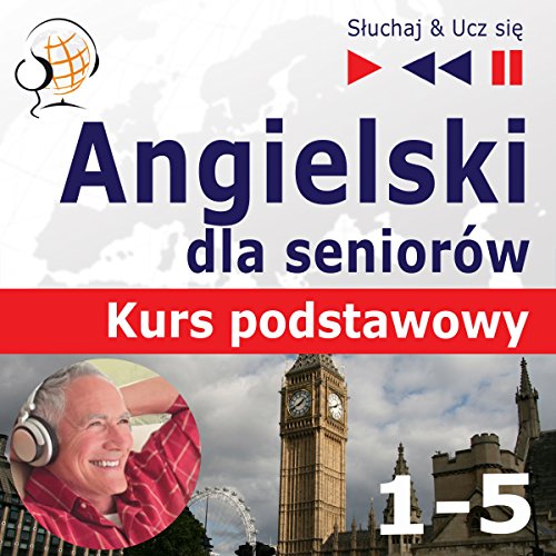 Angielski dla seniorów Kurs podstawowy 1-5 Audiolibro Por Dorota Guzik arte de portada