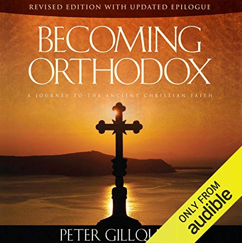 Becoming Orthodox Audiobook By Peter E. Gillquist cover art