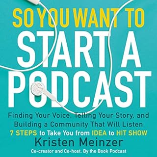 So You Want to Start a Podcast Audiobook By Kristen Meinzer cover art