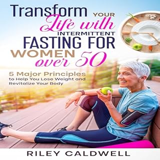 Transform Your Life with Intermittent Fasting for Women over 50 Audiobook By Riley Caldwell cover art