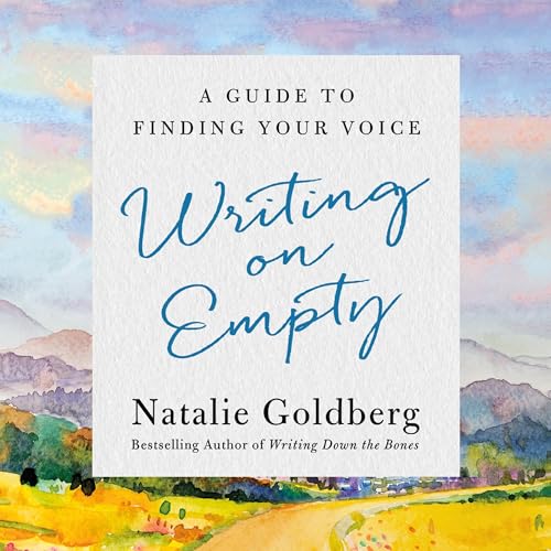 Writing on Empty Audiobook By Natalie Goldberg cover art