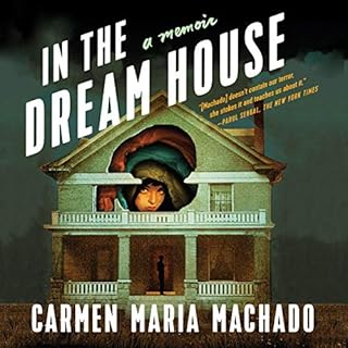 In the Dream House Audiolibro Por Carmen Maria Machado arte de portada