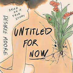 Untitled for Now Audiobook By Desiree Moore cover art