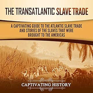 The Transatlantic Slave Trade Audiolibro Por Captivating History arte de portada