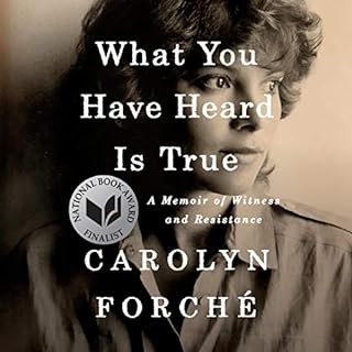 What You Have Heard Is True Audiobook By Carolyn Forché cover art