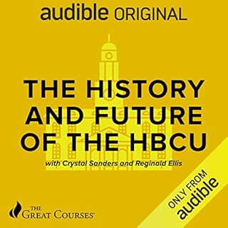 The History and Future of the HBCU Audiobook By Crystal R Sanders, Reginald Ellis, The Great Courses cover art