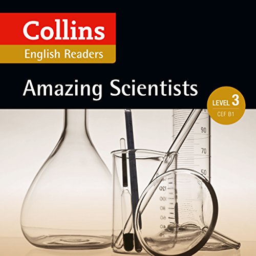 Amazing Scientists: B1 (Collins Amazing People ELT Readers) Audiobook By Fiona MacKenzie - editor, Anne Collins - adaptor cov