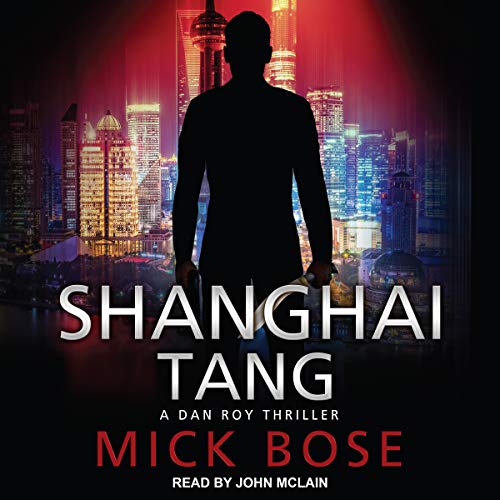 Shanghai Tang: A Dan Roy Thriller cover art