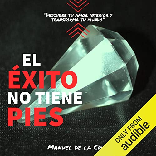 El éxito no tiene pies [Success Has No Feet] Audiolibro Por Manuel de la Cruz arte de portada