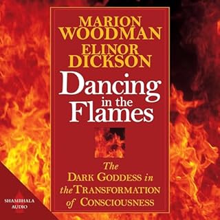 Dancing in the Flames Audiobook By Elinor Dickson, Marion Woodman cover art