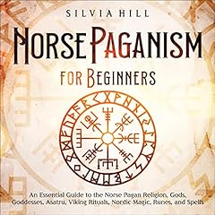 Norse Paganism for Beginners Audiobook By Silvia Hill cover art