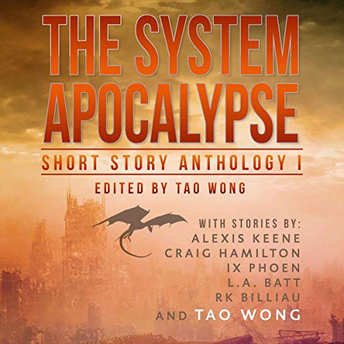 The System Apocalypse Short Story Anthology, Volume 1 Audiolibro Por Tao Wong, Alexis Keane, Craig Hamilton, IX Phoen, L.A. B