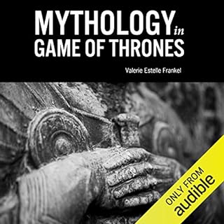 Mythology in Game of Thrones Audiolibro Por Valerie Estelle Frankel arte de portada