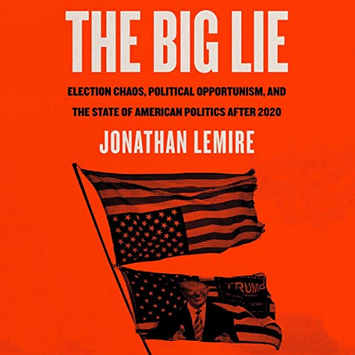 The Big Lie Audiolibro Por Jonathan Lemire arte de portada