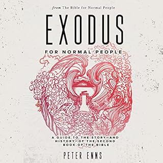 Exodus for Normal People: A Guide to the Story-and History-of the Second Book of the Bible Audiolibro Por Peter Enns arte de 