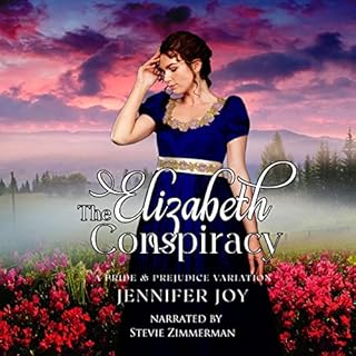 The Elizabeth Conspiracy: A Pride & Prejudice Variation Audiobook By Jennifer Joy cover art