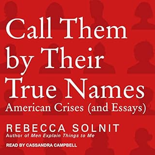 Call Them by Their True Names Audiobook By Rebecca Solnit cover art