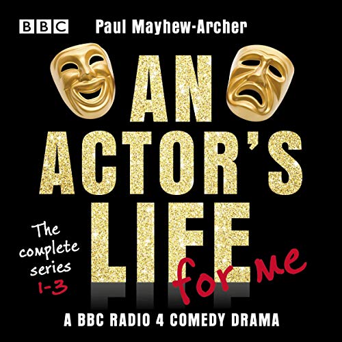 An Actor’s Life for Me: The Complete Series 1-3 cover art