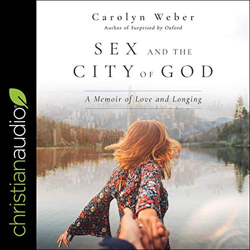 Sex and the City of God Audiolibro Por Carolyn Weber arte de portada