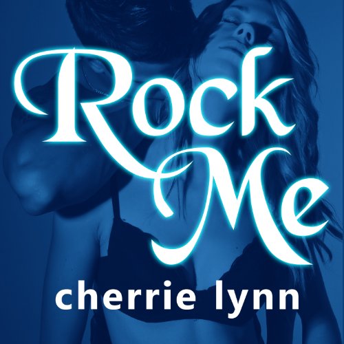 Rock Me Audiolivro Por Cherrie Lynn capa