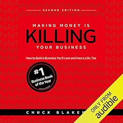 Making Money Is Killing Your Business cover art