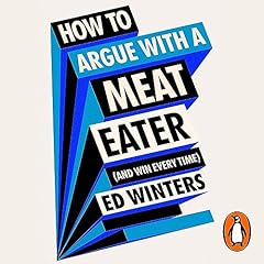 How to Argue with a Meat Eater (and Win Every Time) Titelbild