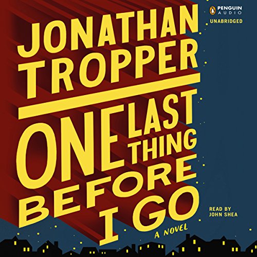 One Last Thing Before I Go Audiobook By Jonathan Tropper cover art