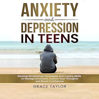 Anxiety and Depression in Teens Audiobook By Grace Taylor cover art