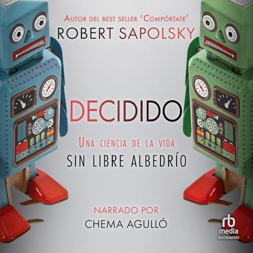 Decidido [Decided] Audiolibro Por Robert Sapolsky arte de portada