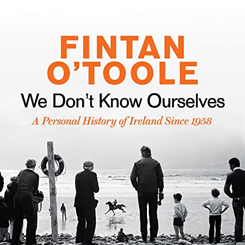 We Don't Know Ourselves Audiobook By Fintan O'Toole cover art