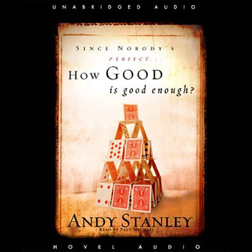 How Good Is Good Enough? Audiobook By Andy Stanley cover art