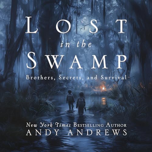 Lost in the Swamp Audiolibro Por Andy Andrews arte de portada