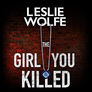 The Girl You Killed Audiobook By Leslie Wolfe cover art