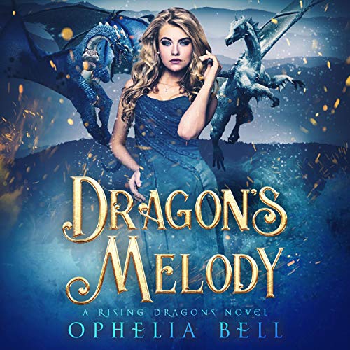 Dragon's Melody Audiobook By Ophelia Bell cover art