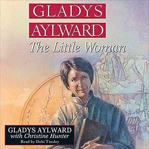 Gladys Aylward Audiobook By Gladys Aylward cover art