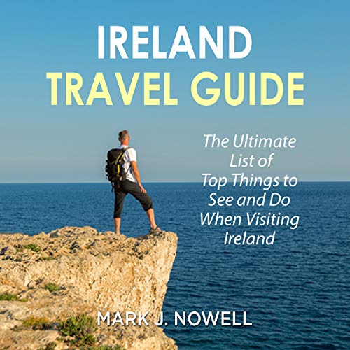 Ireland Travel Guide Audiobook By Mark J. Nowell cover art