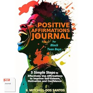 Positive Affirmations Journal for Black Teen Boys Audiobook By B. Mitchell-Dos Santos cover art