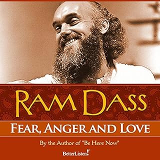 Fear, Anger and Love Audiobook By Ram Dass cover art