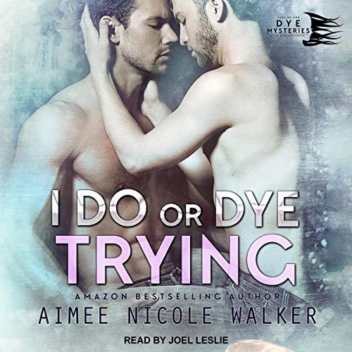 I Do, or Dye Trying cover art