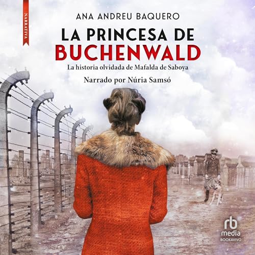 La princesa de Buchenwald [Princess Buchenwald] Audiolibro Por Ana Andreu Baquero arte de portada