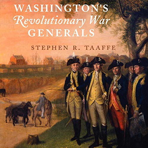 Washington's Revolutionary War Generals Audiobook By Stephen R. Taaffe cover art