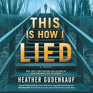 This Is How I Lied Audiobook By Heather Gudenkauf cover art