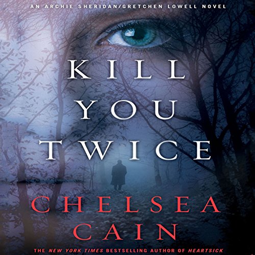 Kill You Twice Audiobook By Chelsea Cain cover art