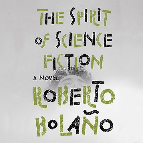 The Spirit of Science Fiction Audiolibro Por Roberto Bolaño, Natasha Wimmer - translator arte de portada