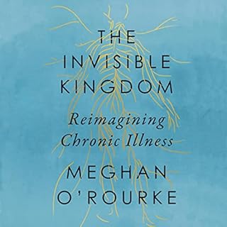 The Invisible Kingdom Audiolibro Por Meghan O'Rourke arte de portada