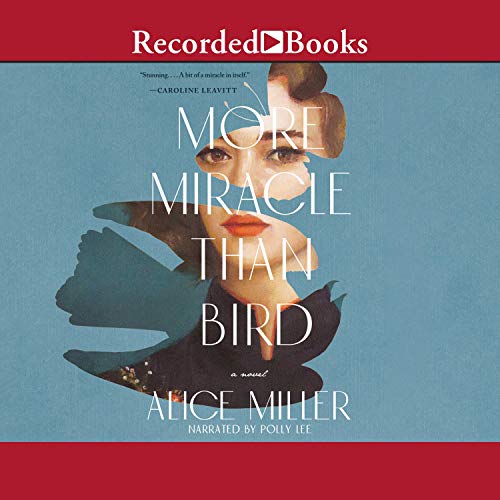 More Miracle than Bird Audiobook By Alice Miller cover art