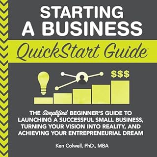 Starting a Business QuickStart Guide Audiobook By Ken Colwell PhD MBA cover art